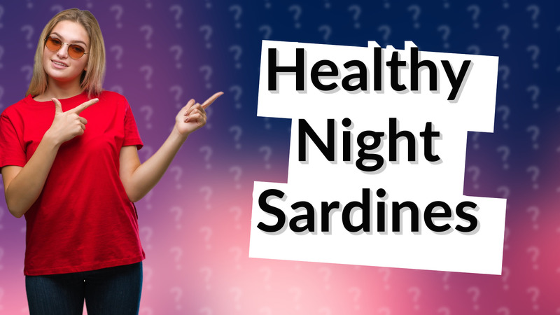 Healthy Night Sardines