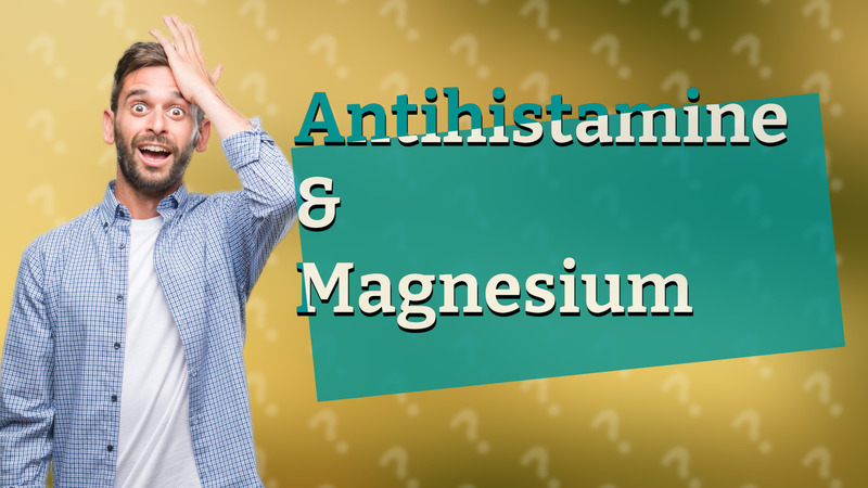 Antihistamine & Magnesium