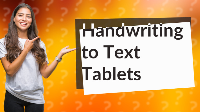 Handwriting to Text Tablets