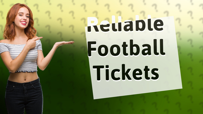 Reliable Football Tickets