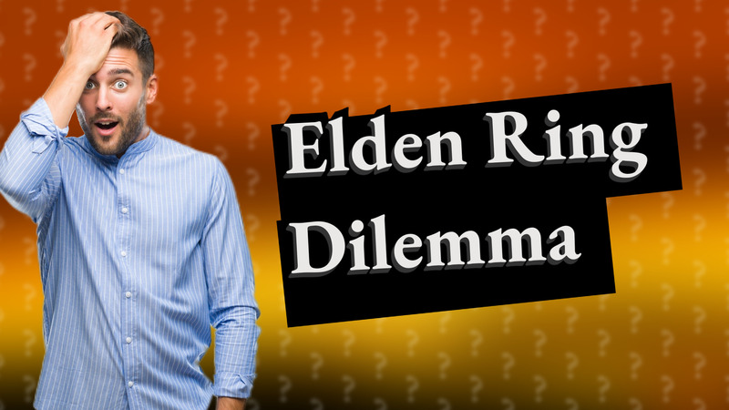 Elden Ring Dilemma