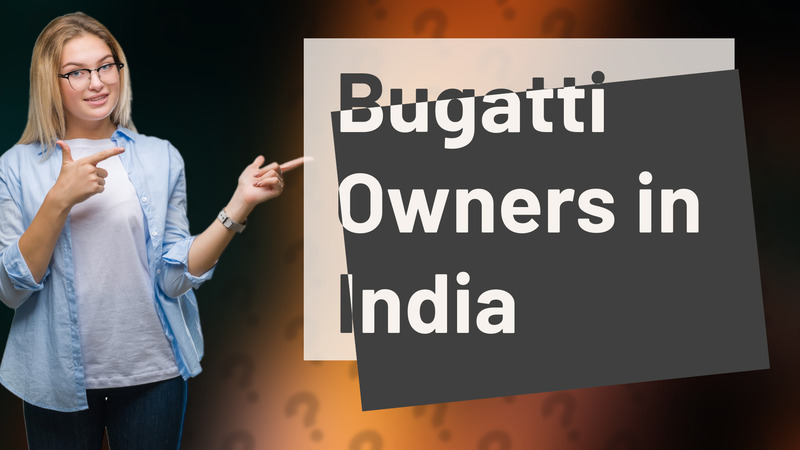 Bugatti Owners in India