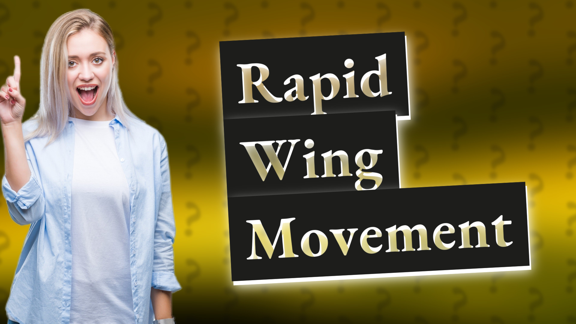 Rapid Wing Movement