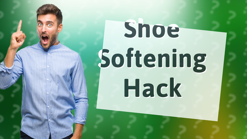 Shoe Softening Hack