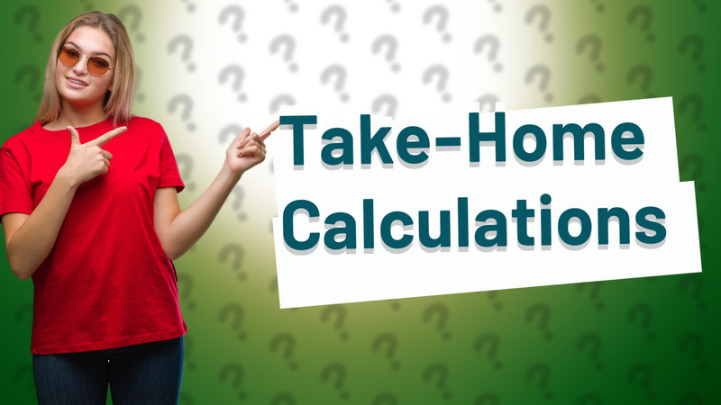 Take-Home Calculations