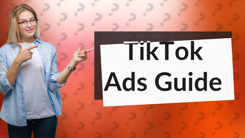 TikTok Ads Guide