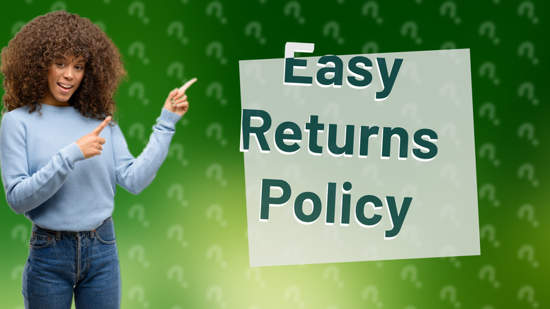 Easy Returns Policy