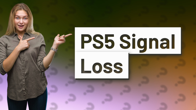 PS5 Signal Loss