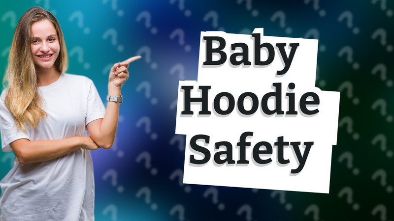 Baby Hoodie Safety