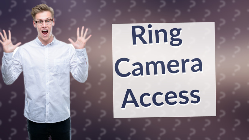 Ring Camera Access