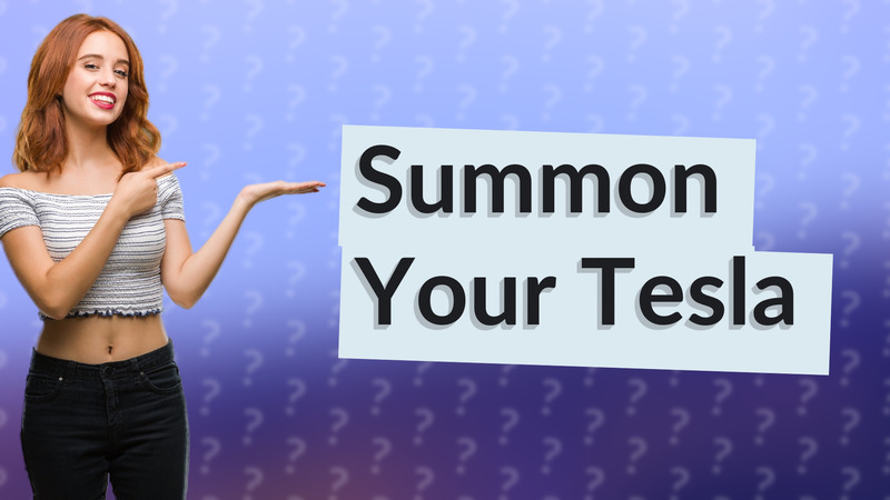 Summon Your Tesla