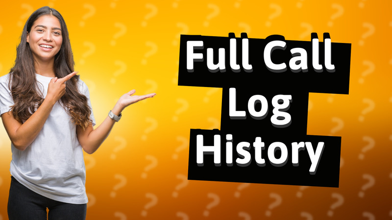 Full Call Log History