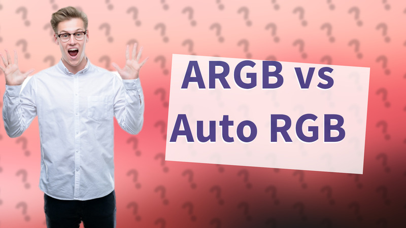 ARGB vs Auto RGB