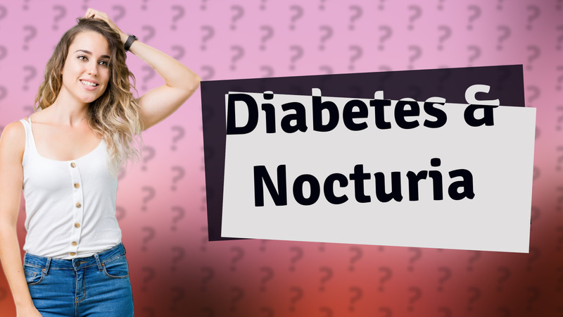 Diabetes & Nocturia