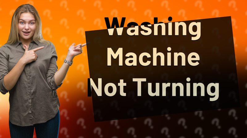 Washing Machine Not Turning