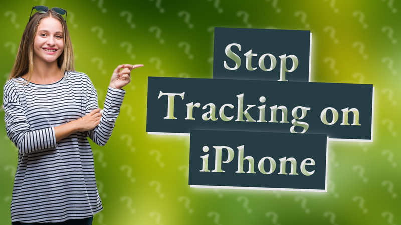 Stop Tracking on iPhone
