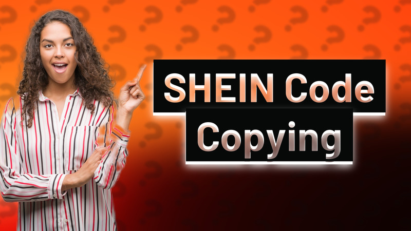 SHEIN Code Copying