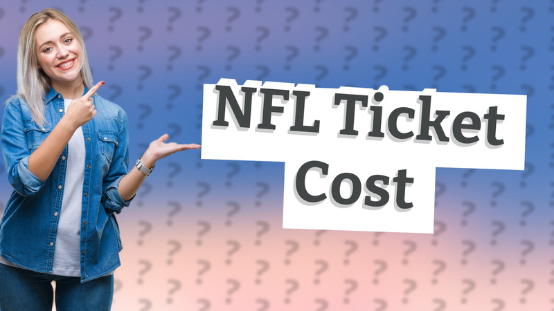 NFL Ticket Cost