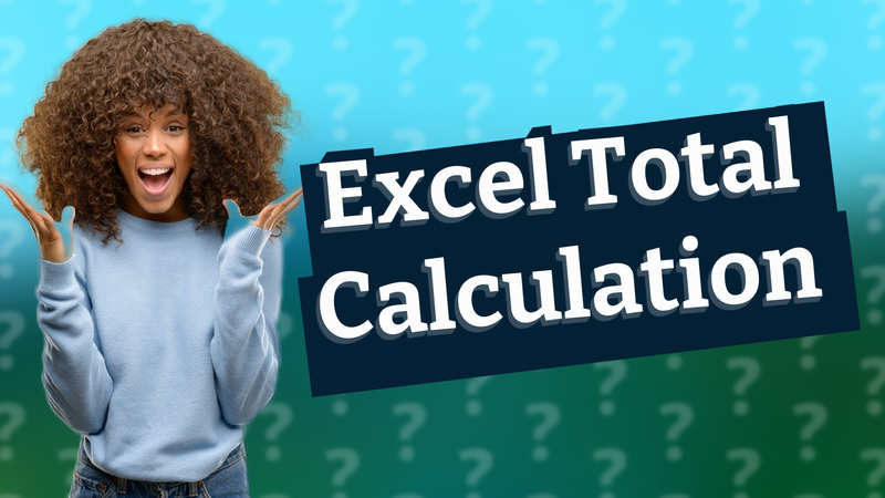 Excel Total Calculation