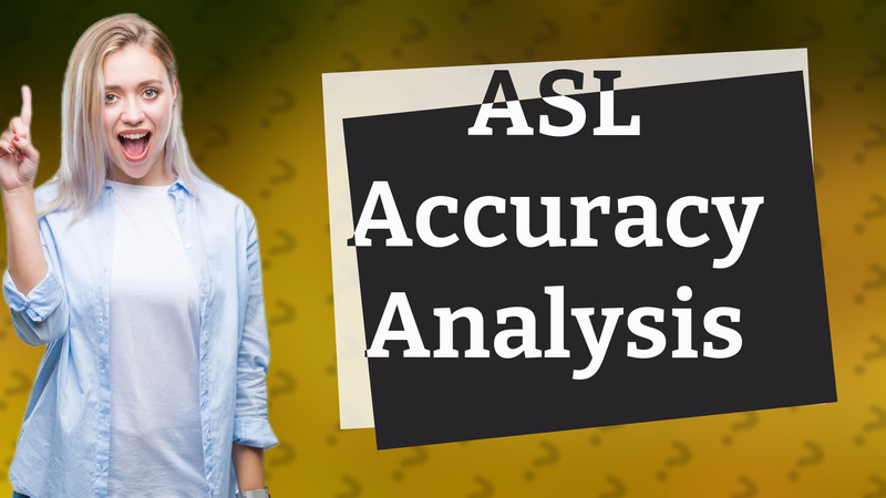 ASL Accuracy Analysis