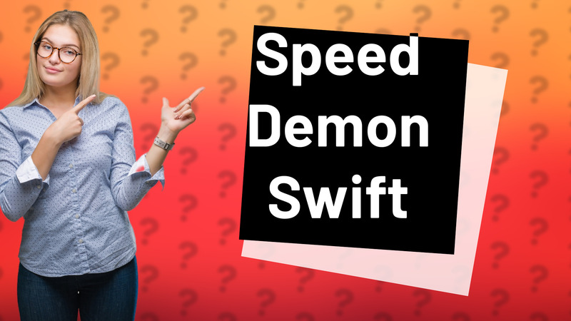 Speed Demon Swift