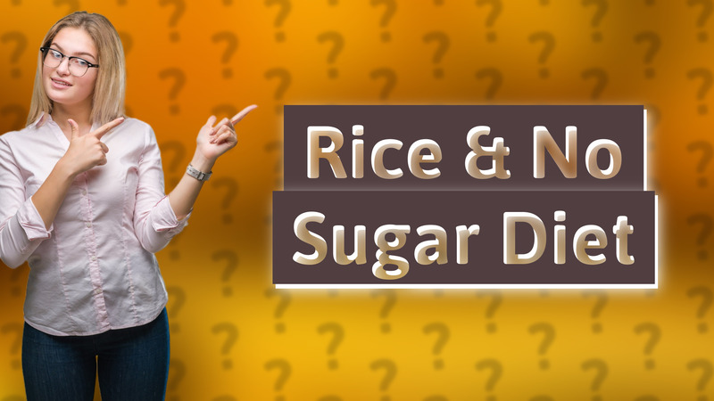 Rice & No Sugar Diet