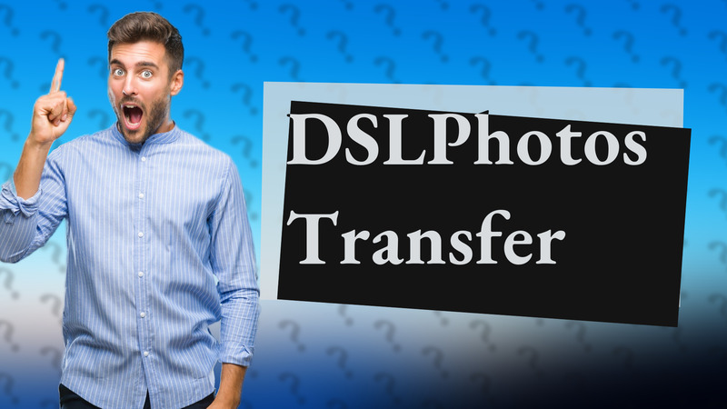 DSLPhotos Transfer