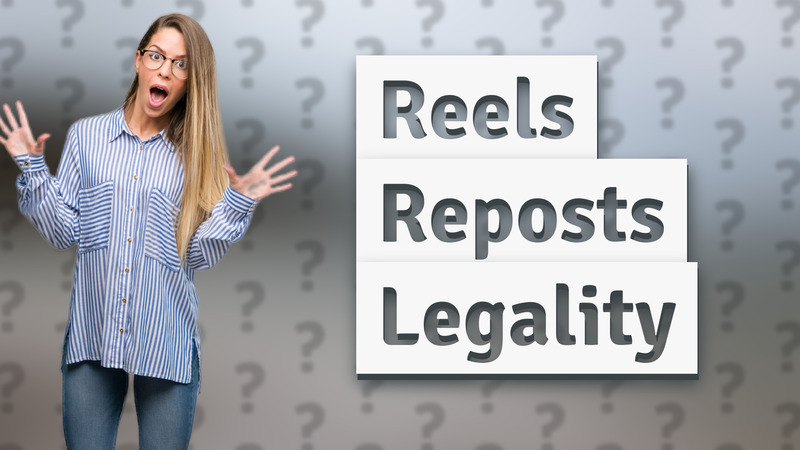 Reels Reposts Legality