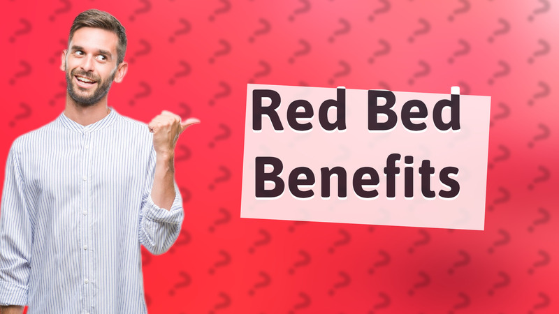Red Bed Benefits