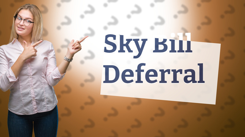 Sky Bill Deferral