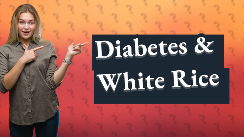 Diabetes & White Rice