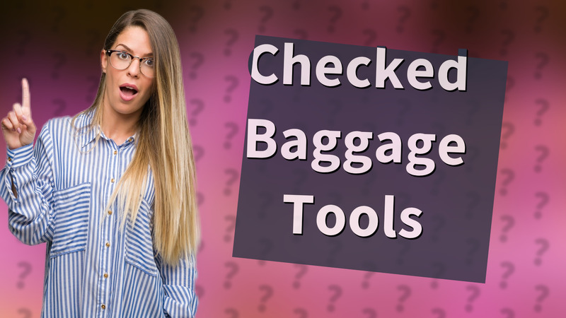 Checked Baggage Tools