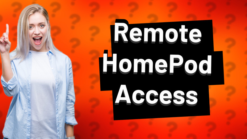 Remote HomePod Access