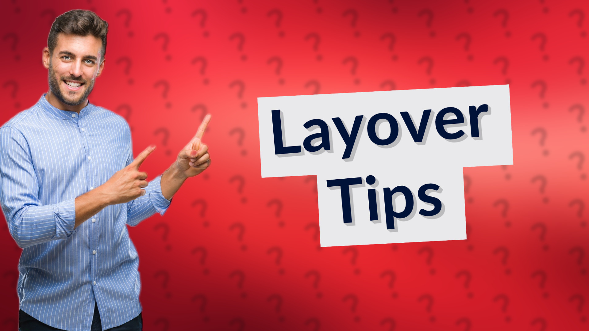 Layover Tips