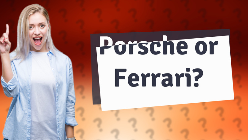 Porsche or Ferrari?
