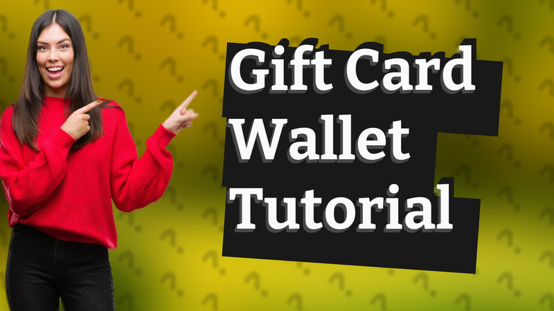 Gift Card Wallet Tutorial