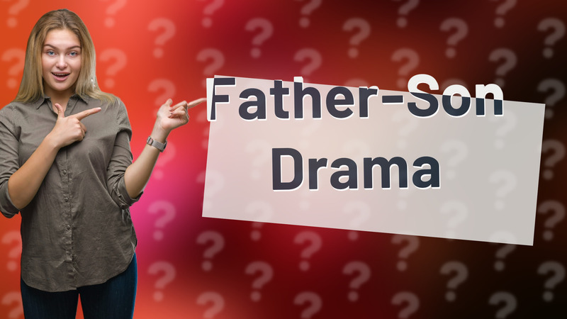 Father-Son Drama