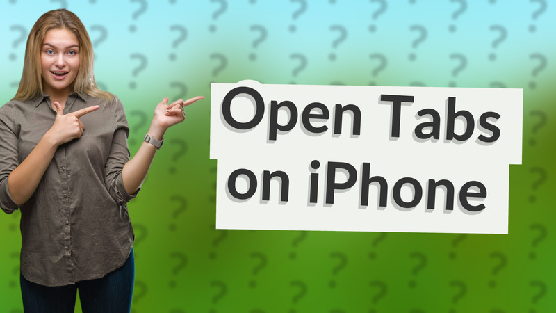 Open Tabs on iPhone