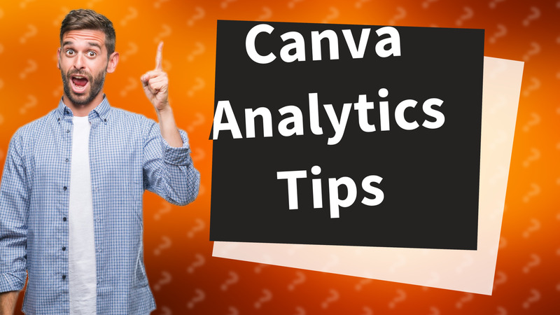 Canva Analytics Tips