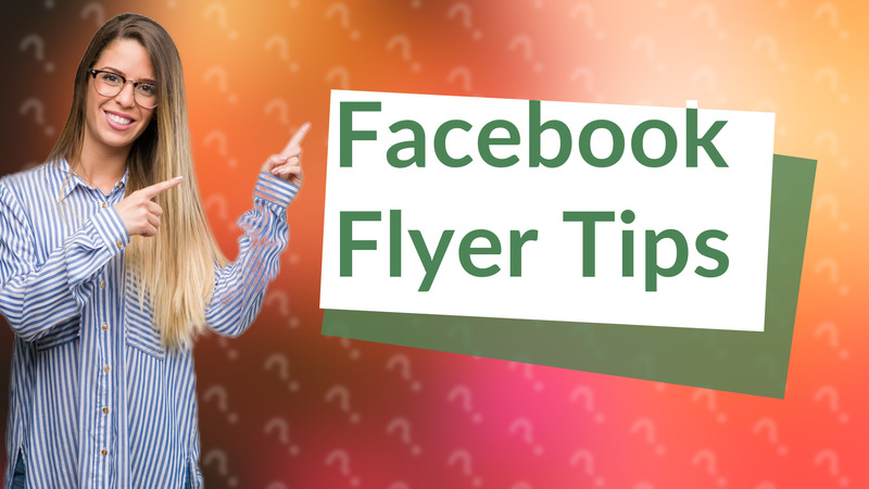 Facebook Flyer Tips
