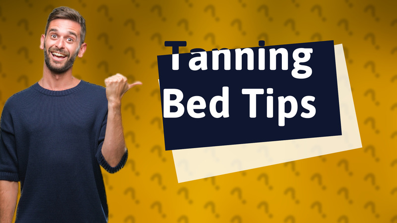 Tanning Bed Tips
