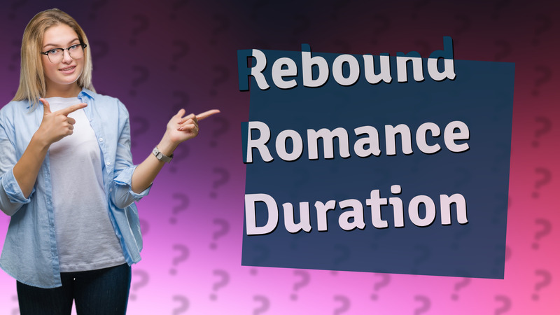 Rebound Romance Duration