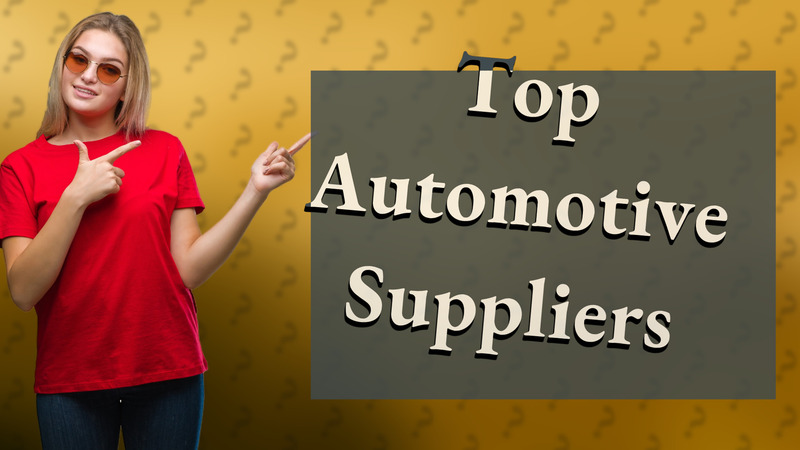 Top Automotive Suppliers