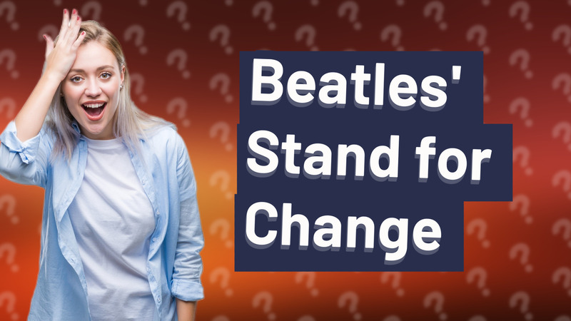 Beatles' Stand for Change