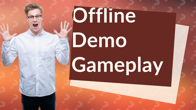 Offline Demo Gameplay