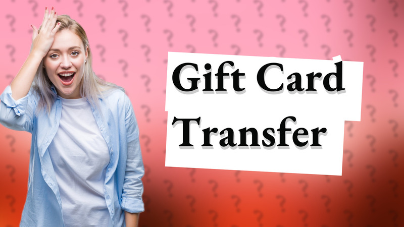 Gift Card Transfer
