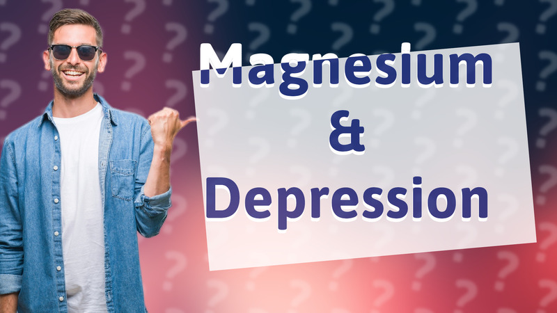 Magnesium & Depression
