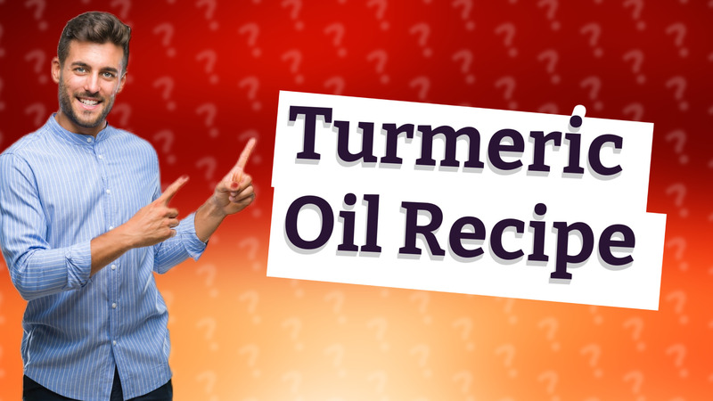Turmeric Oil Recipe