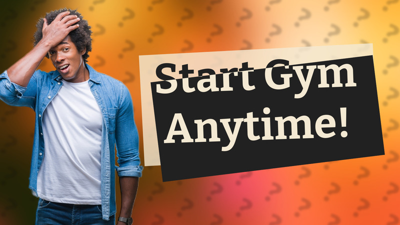 Start Gym Anytime!