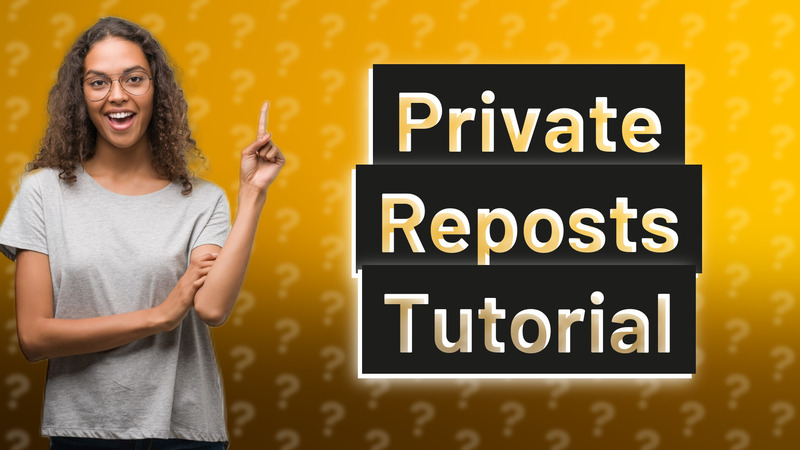 Private Reposts Tutorial